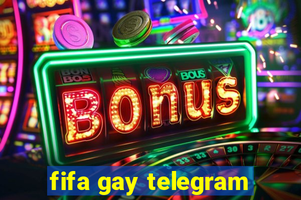 fifa gay telegram